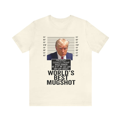 The World's Best Mugshot Trump Shirt Bella Canvas 3001 Unisex T-Shirt Trump Mugshot Trump Georgia Trump