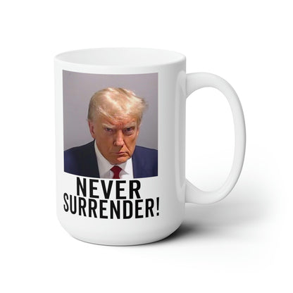 Trump Never Surrender Georgia Trump Mugshot Picture Mug Ceramic Mug 15oz