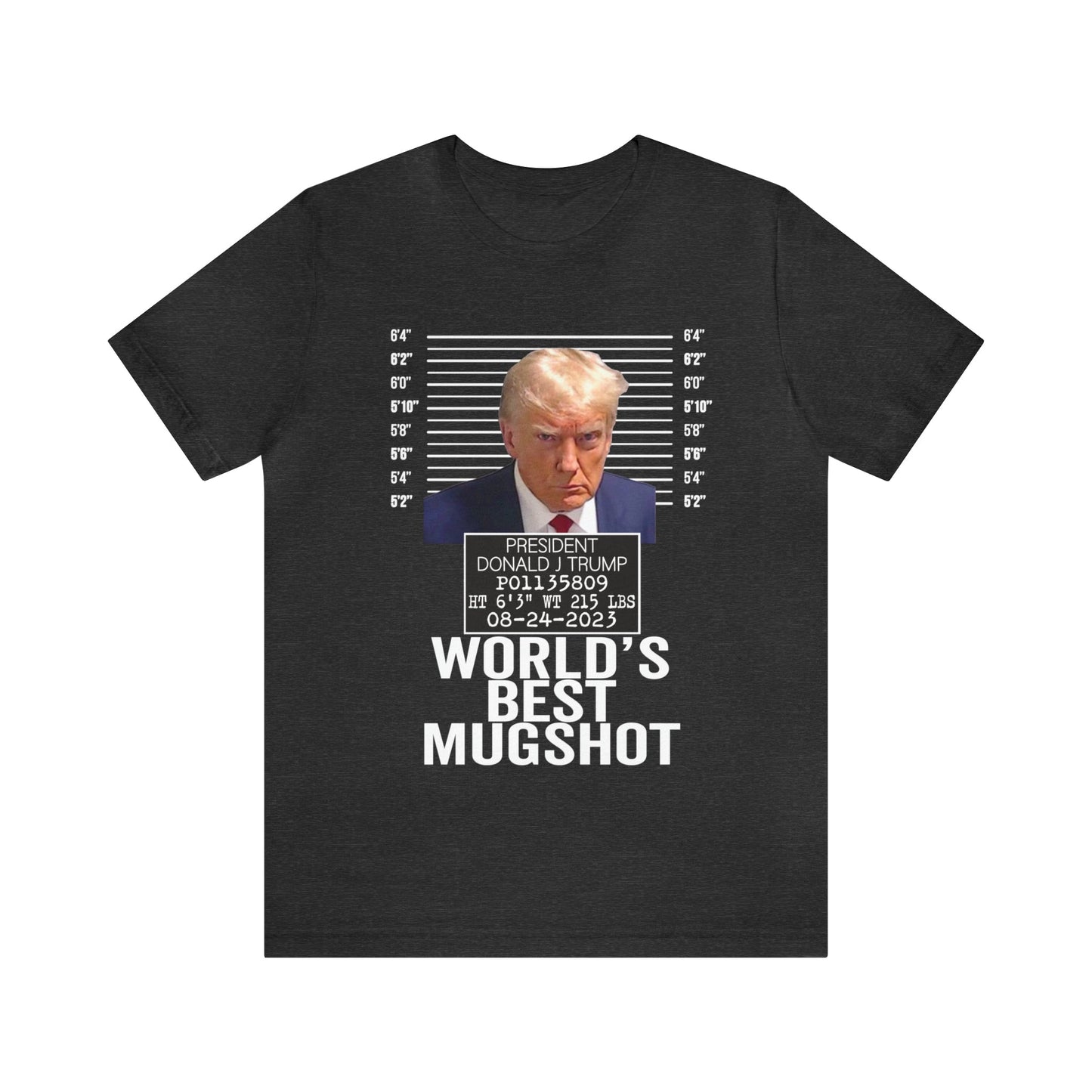 The World's Best Mugshot Trump Shirt Bella Canvas 3001 Unisex T-Shirt Trump Mugshot Trump Georgia Trump