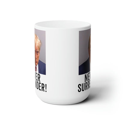 Trump Never Surrender Georgia Trump Mugshot Picture Mug Ceramic Mug 15oz