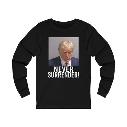 Trump Never Surrender Long Sleeves Trump Shirt Trump Mugshot Pro Trump Georgia Trump Photo Unisex Jersey Long Sleeve Tee Bella Canvas 3501