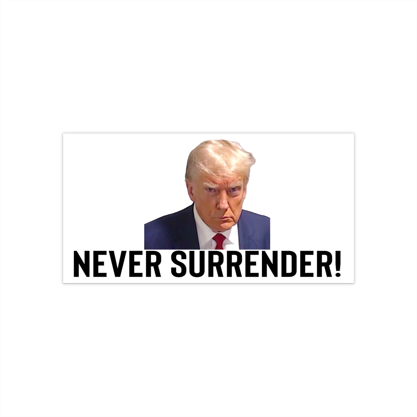 Trump Bumper Sticker 7.5 x 3.75in Trump Never Surrender Bumper Sticker Trump Mugshot Georgia Mugshot Trump Photo Bumper Stickers Pro Trump