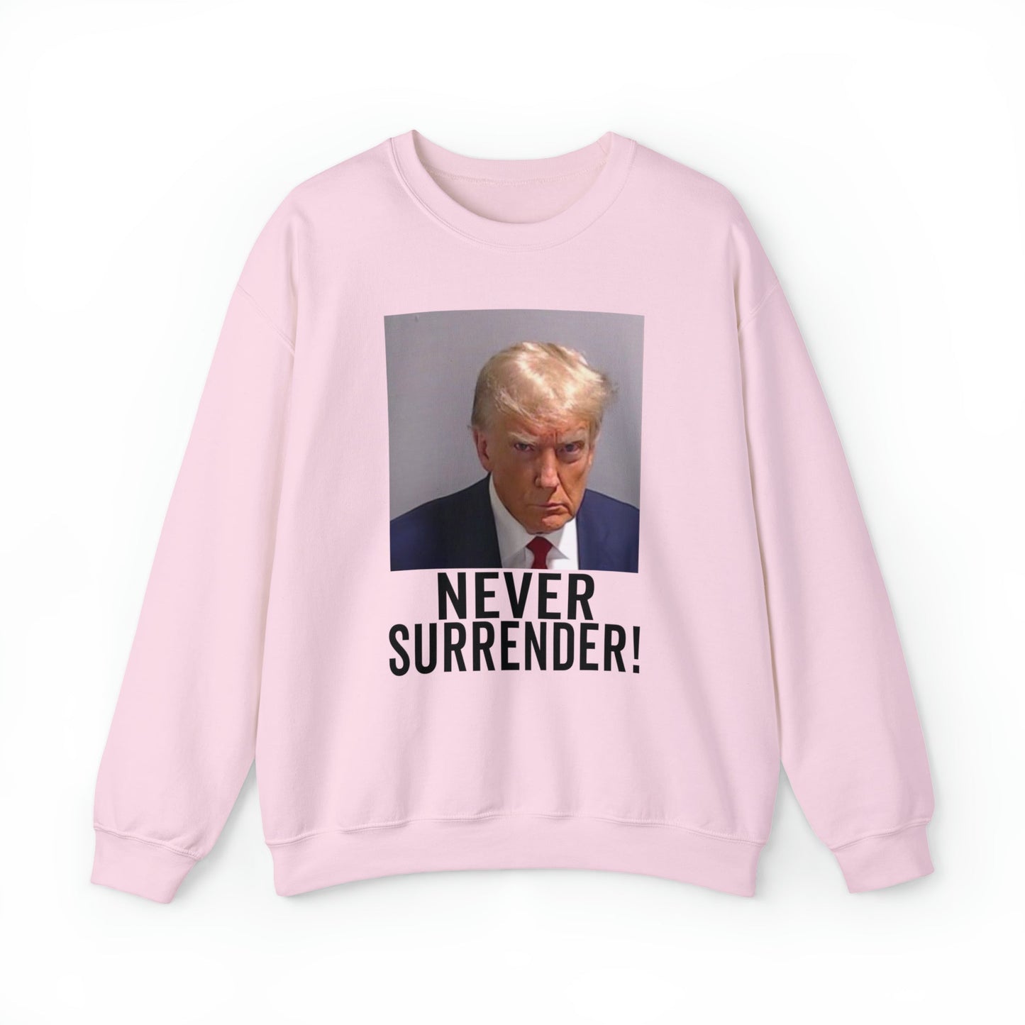 Never Surrender Trump Mugshot Sweatshirt - Georgia Trump Booking Photo Trump Sweatshirt Unisex Heavy Blend Crewneck Gildan - Trump Photo