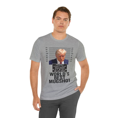 The World's Best Mugshot Trump Shirt Bella Canvas 3001 Unisex T-Shirt Trump Mugshot Trump Georgia Trump