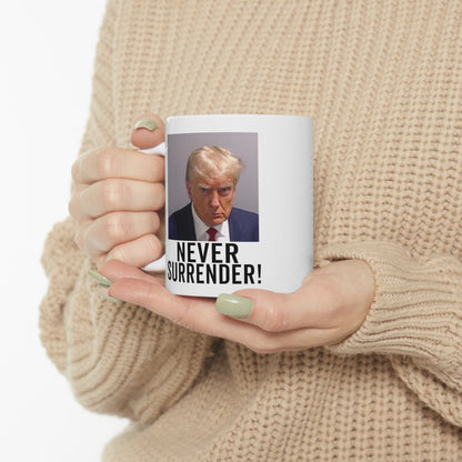 Trump Never Surrender Georgia Trump Mugshot Picture Mug Ceramic Mug 11oz - Funny Gift Trump Booking Photo Georgia Pro Trump Mugshot Mug