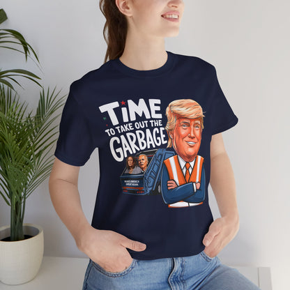 President Trump Tshirt, Time to Take out The Garbage, Bella Canvas 3001 Unisex T-Shirt, President Trump Won, Trump Garbage, Trump Gift