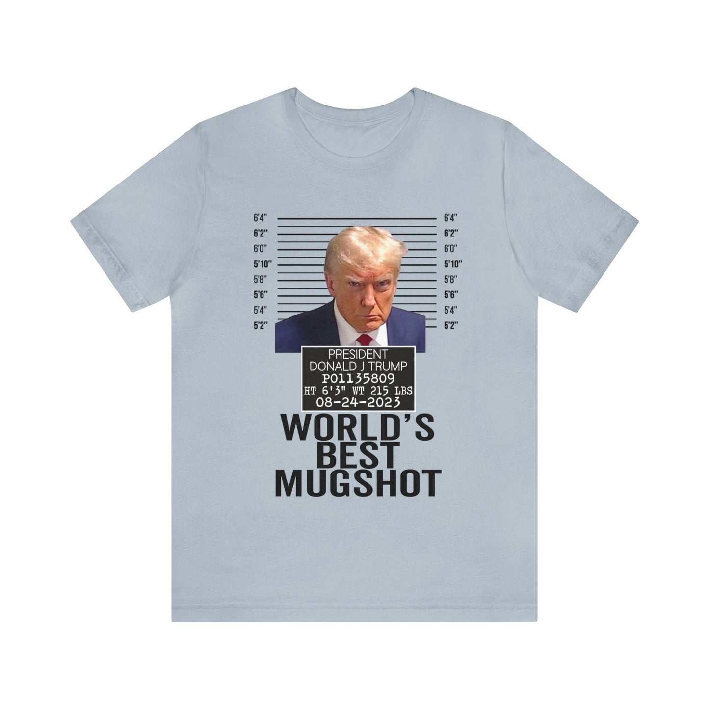 The World's Best Mugshot Trump Shirt Bella Canvas 3001 Unisex T-Shirt Trump Mugshot Trump Georgia Trump