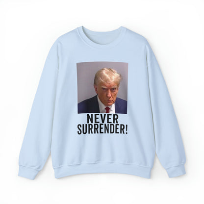 Never Surrender Trump Mugshot Sweatshirt - Georgia Trump Booking Photo Trump Sweatshirt Unisex Heavy Blend Crewneck Gildan - Trump Photo