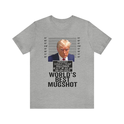 The World's Best Mugshot Trump Shirt Bella Canvas 3001 Unisex T-Shirt Trump Mugshot Trump Georgia Trump