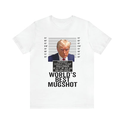 The World's Best Mugshot Trump Shirt Bella Canvas 3001 Unisex T-Shirt Trump Mugshot Trump Georgia Trump