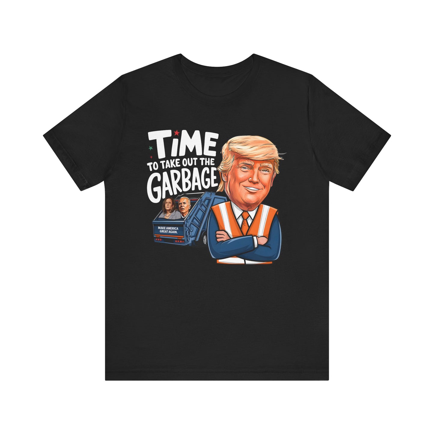 President Trump Tshirt, Time to Take out The Garbage, Bella Canvas 3001 Unisex T-Shirt, President Trump Won, Trump Garbage, Trump Gift