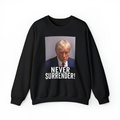 Never Surrender Trump Mugshot Sweatshirt - Georgia Trump Booking Photo Trump Sweatshirt Unisex Heavy Blend Crewneck Gildan - Trump Photo