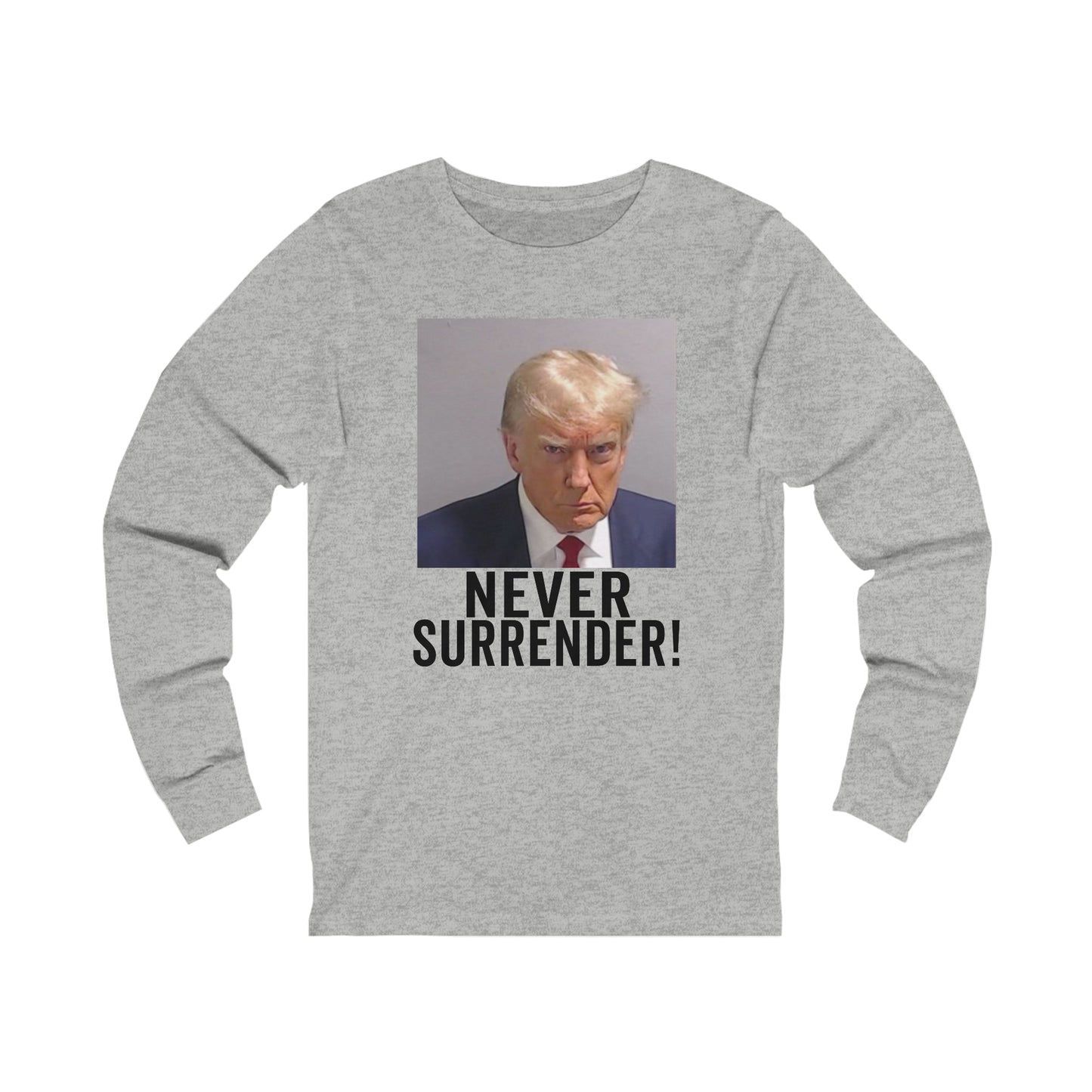 Trump Never Surrender Long Sleeves Trump Shirt Trump Mugshot Pro Trump Georgia Trump Photo Unisex Jersey Long Sleeve Tee Bella Canvas 3501