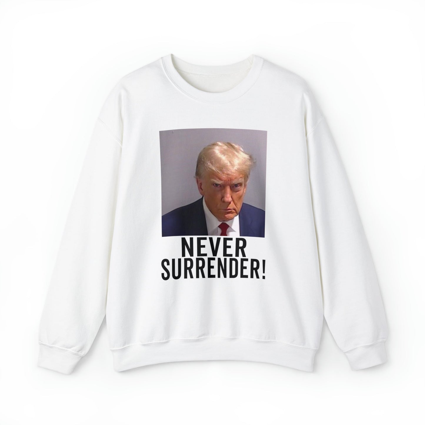 Never Surrender Trump Mugshot Sweatshirt - Georgia Trump Booking Photo Trump Sweatshirt Unisex Heavy Blend Crewneck Gildan - Trump Photo