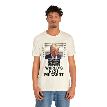 The World's Best Mugshot Trump Shirt Bella Canvas 3001 Unisex T-Shirt Trump Mugshot Trump Georgia Trump