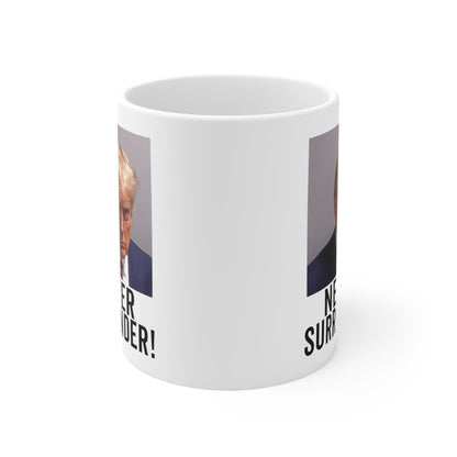 Trump Never Surrender Georgia Trump Mugshot Picture Mug Ceramic Mug 11oz - Funny Gift Trump Booking Photo Georgia Pro Trump Mugshot Mug