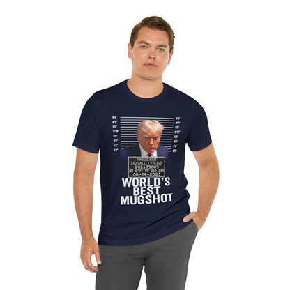 The World's Best Mugshot Trump Shirt Bella Canvas 3001 Unisex T-Shirt Trump Mugshot Trump Georgia Trump