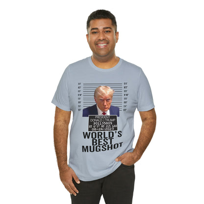 The World's Best Mugshot Trump Shirt Bella Canvas 3001 Unisex T-Shirt Trump Mugshot Trump Georgia Trump