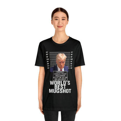 The World's Best Mugshot Trump Shirt Bella Canvas 3001 Unisex T-Shirt Trump Mugshot Trump Georgia Trump