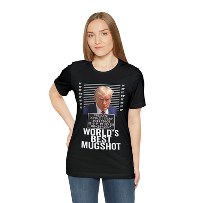 The World's Best Mugshot Trump Shirt Bella Canvas 3001 Unisex T-Shirt Trump Mugshot Trump Georgia Trump