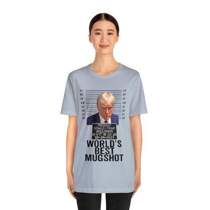 The World's Best Mugshot Trump Shirt Bella Canvas 3001 Unisex T-Shirt Trump Mugshot Trump Georgia Trump