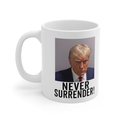 Trump Never Surrender Georgia Trump Mugshot Picture Mug Ceramic Mug 11oz - Funny Gift Trump Booking Photo Georgia Pro Trump Mugshot Mug