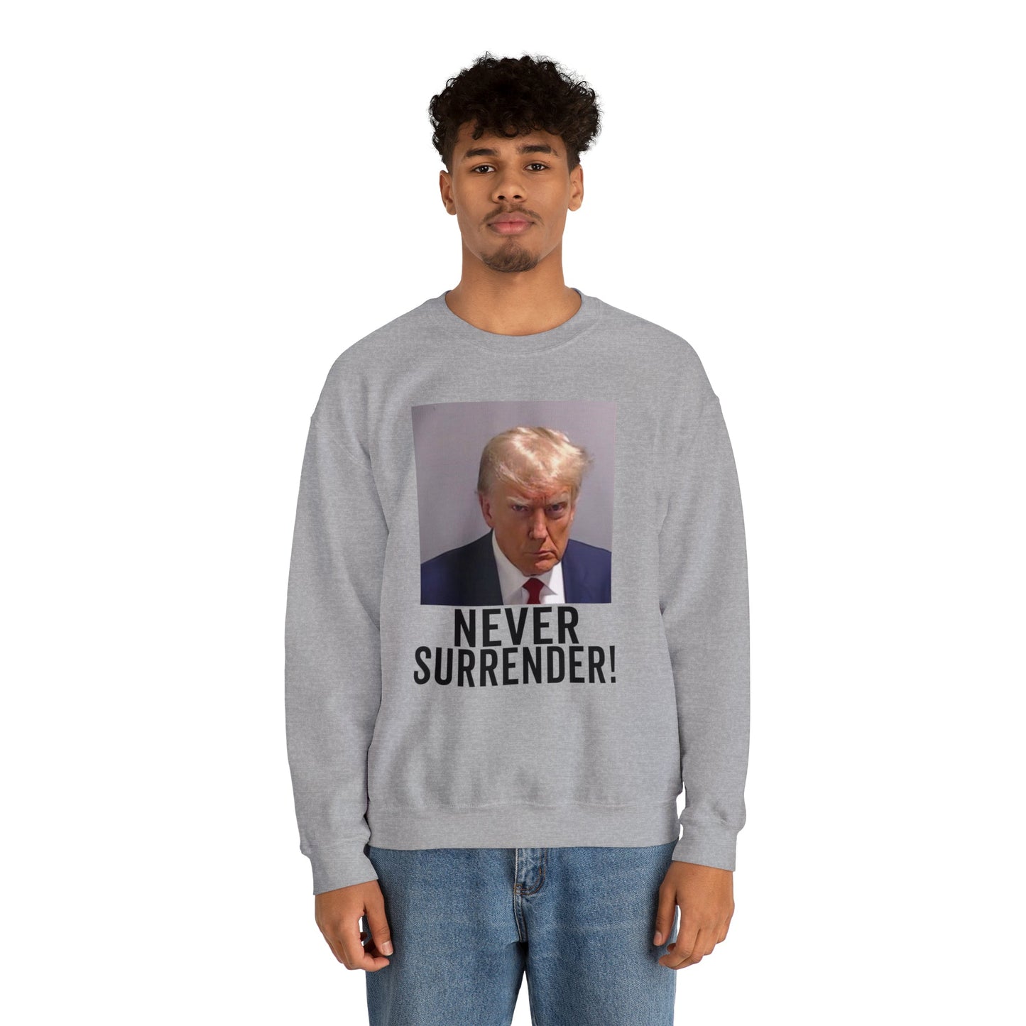 Never Surrender Trump Mugshot Sweatshirt - Georgia Trump Booking Photo Trump Sweatshirt Unisex Heavy Blend Crewneck Gildan - Trump Photo