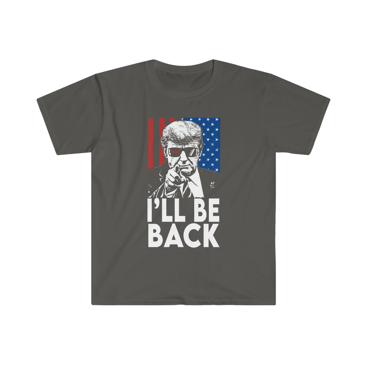 Trump I'll Be Back Election Trump 2024 T-Shirt 47 Trump Running Election Maga Save America 2024 Election Announcement Trump Unisex Softstyle