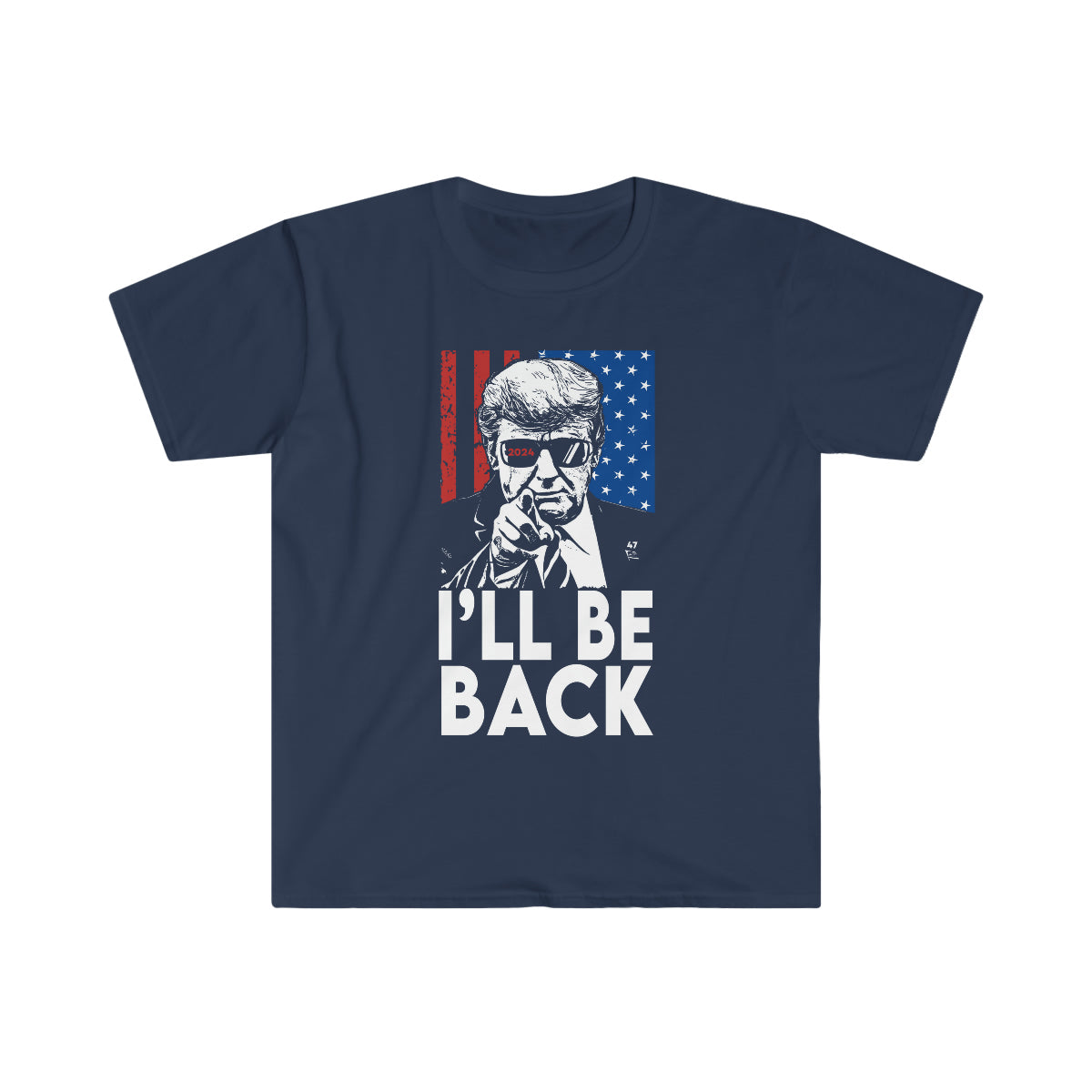 Trump I'll Be Back Election Trump 2024 T-Shirt 47 Trump Running Election Maga Save America 2024 Election Announcement Trump Unisex Softstyle