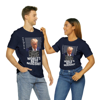 The World's Best Mugshot Trump Shirt Bella Canvas 3001 Unisex T-Shirt Trump Mugshot Trump Georgia Trump