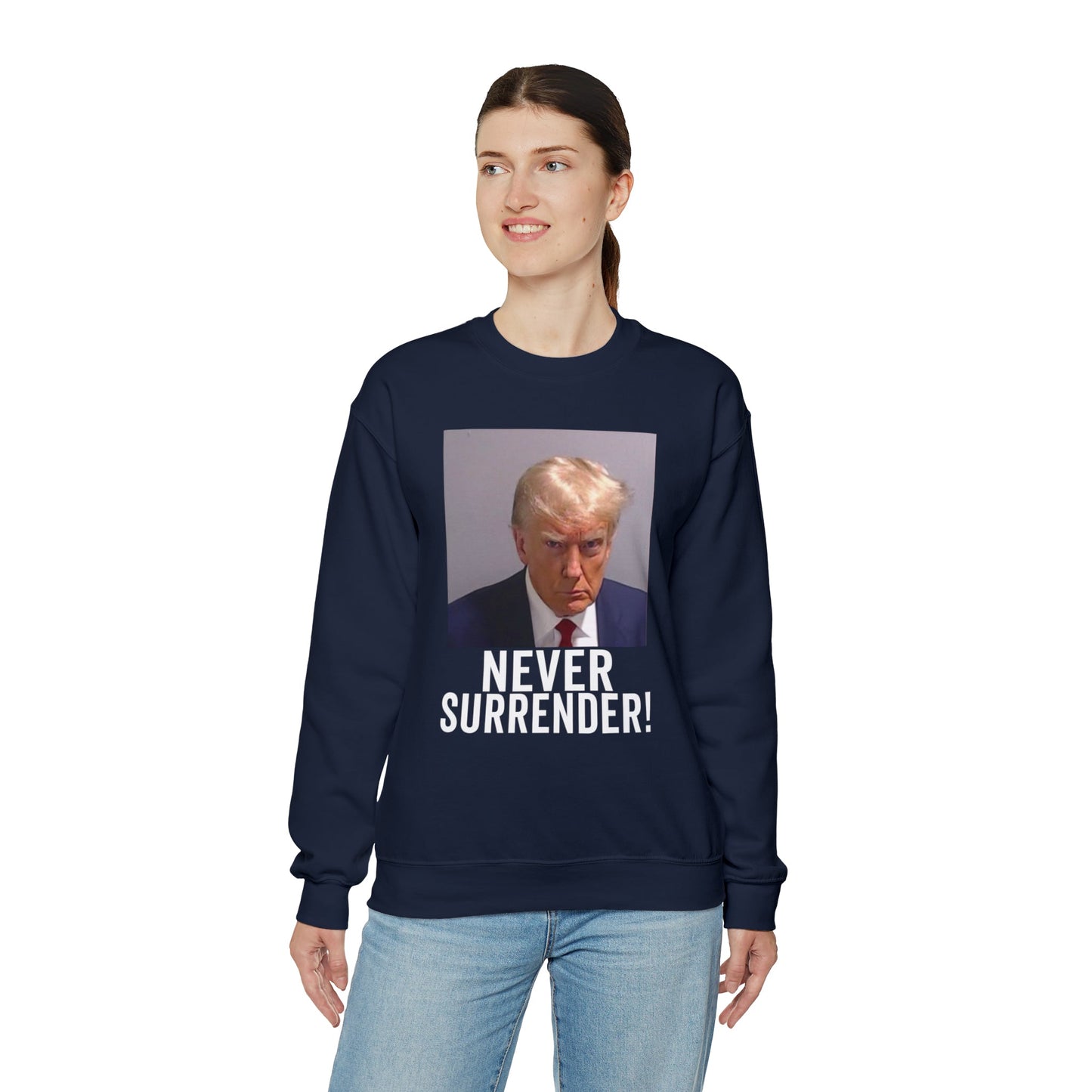 Never Surrender Trump Mugshot Sweatshirt - Georgia Trump Booking Photo Trump Sweatshirt Unisex Heavy Blend Crewneck Gildan - Trump Photo