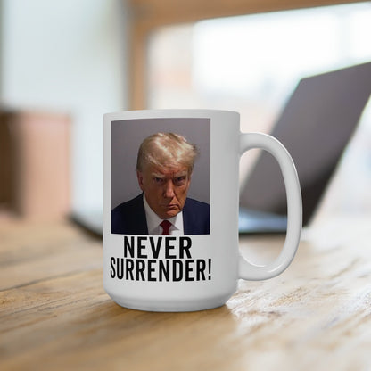 Trump Never Surrender Georgia Trump Mugshot Picture Mug Ceramic Mug 15oz