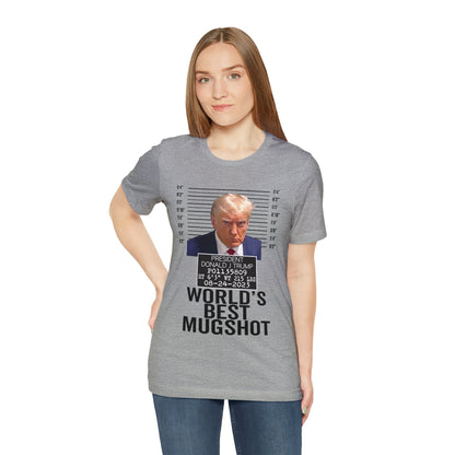 The World's Best Mugshot Trump Shirt Bella Canvas 3001 Unisex T-Shirt Trump Mugshot Trump Georgia Trump