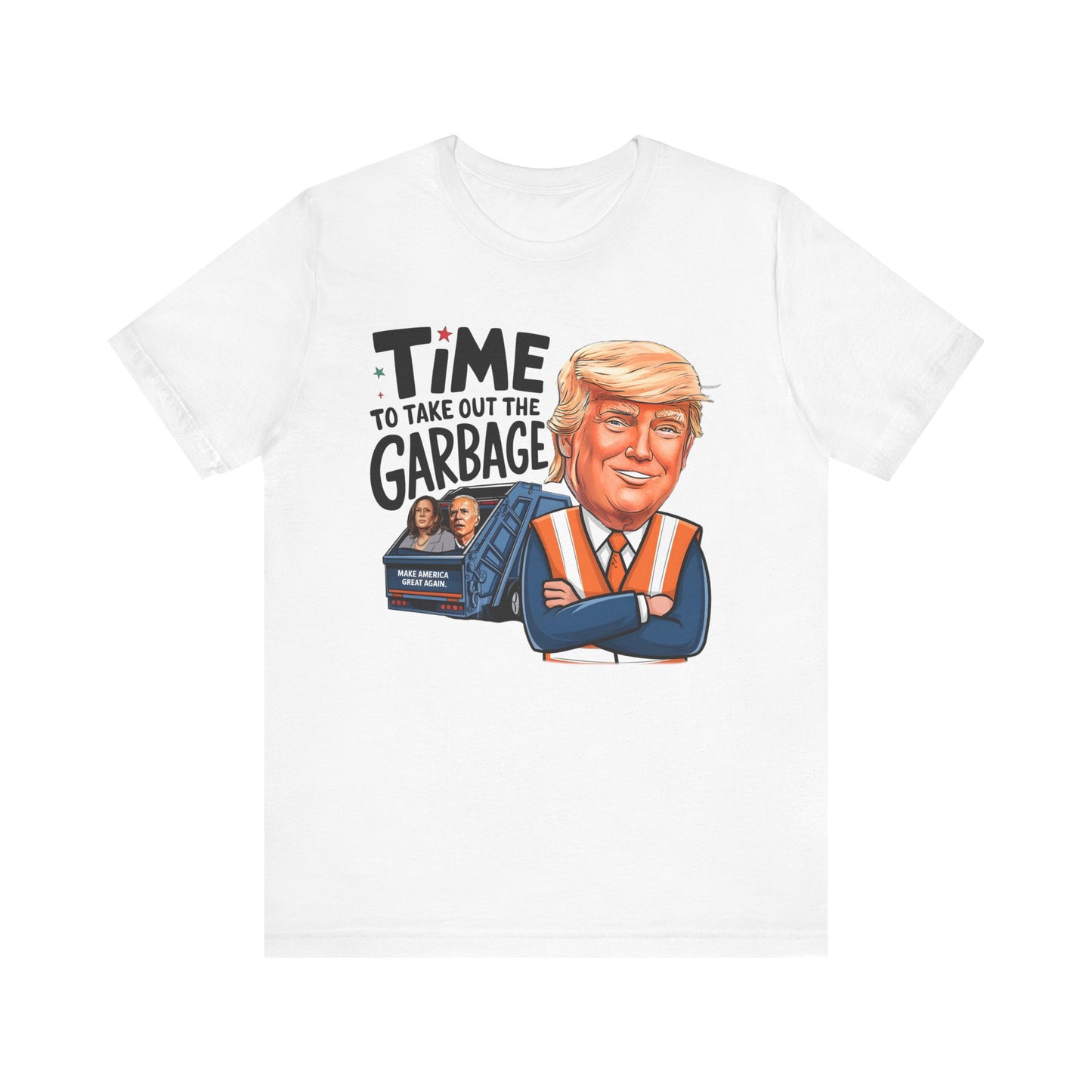 President Trump Tshirt, Time to Take out The Garbage, Bella Canvas 3001 Unisex T-Shirt, President Trump Won, Trump Garbage, Trump Gift