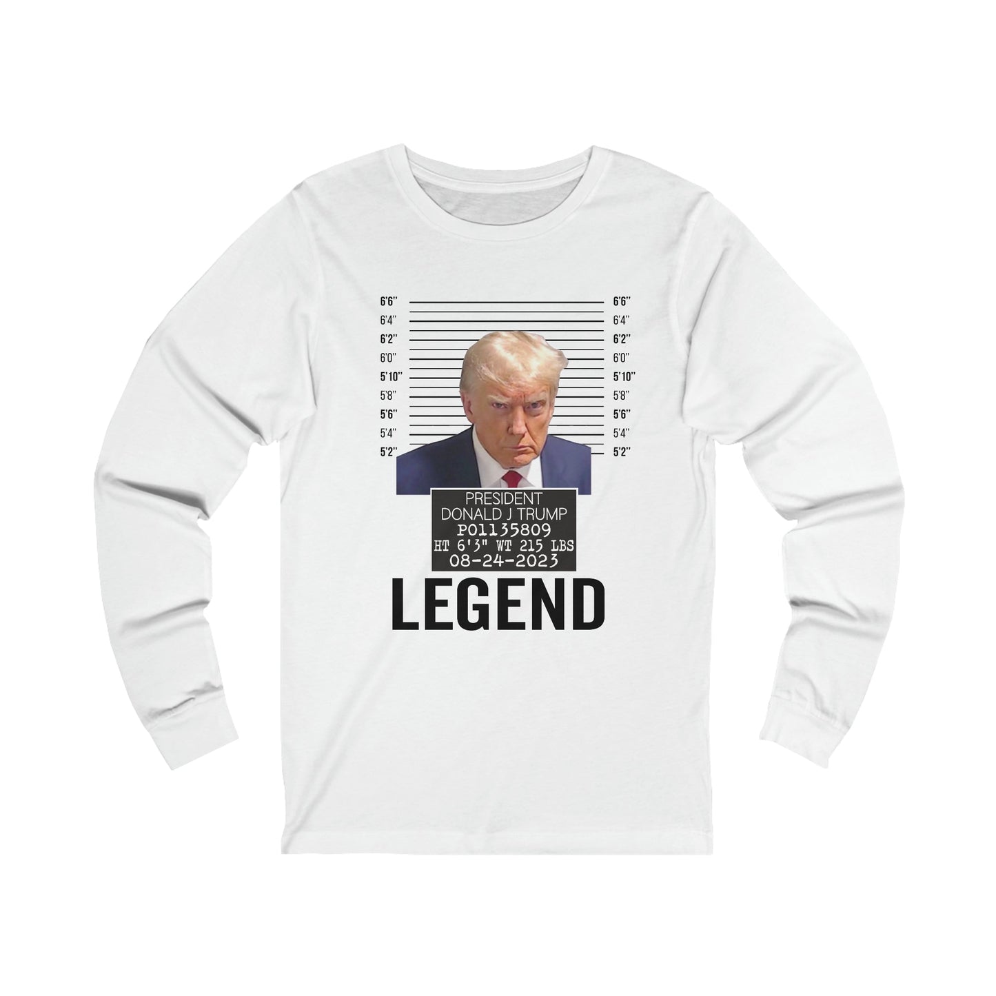 Legend Trump Long Sleeves Trump Shirt Trump Mugshot Pro Trump Georgia Trump Photo Unisex