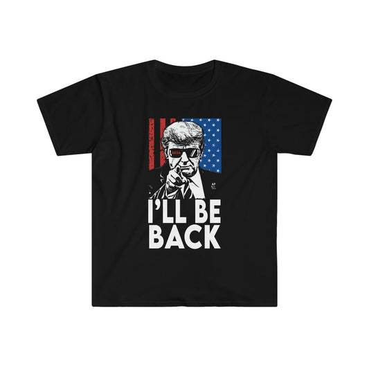 Trump I'll Be Back Election Trump 2024 T-Shirt 47 Trump Running Election Maga Save America 2024 Election Announcement Trump Unisex Softstyle